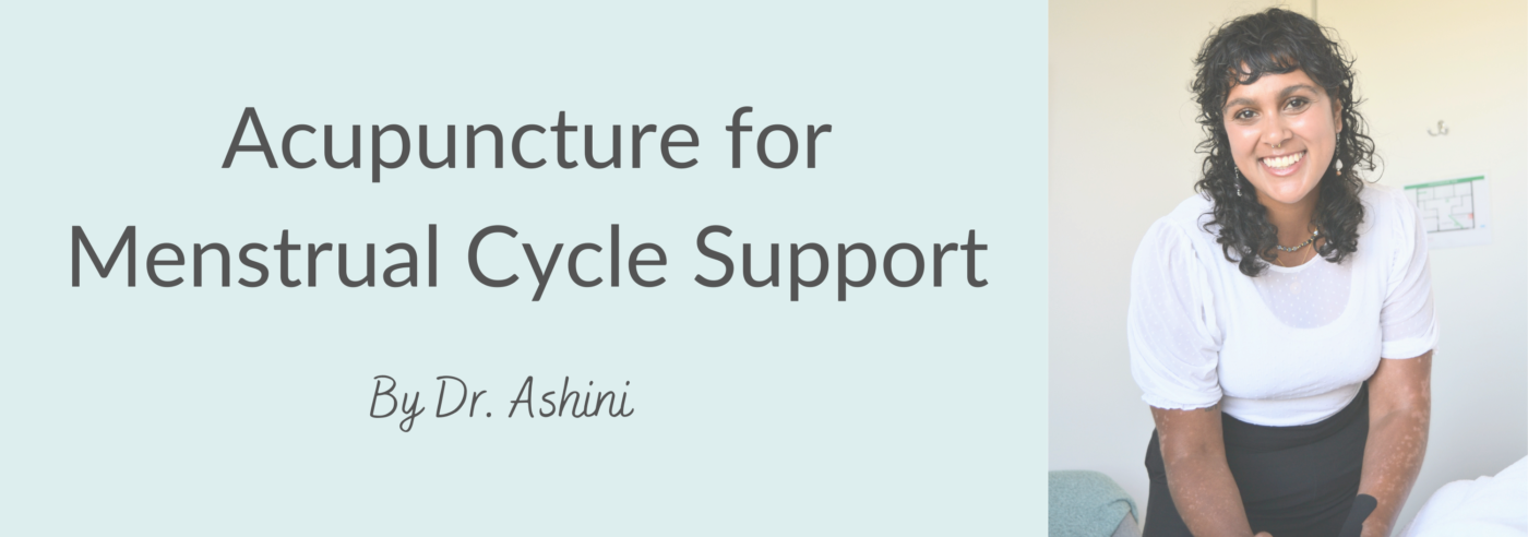 Acupuncture for Menstrual Cycle Support